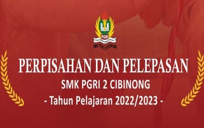 PERPISAHAN KELAS XII SMK PGRI 2 CIBINONG TAHUN 2023